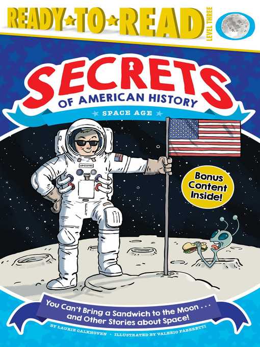 Title details for You Can't Bring a Sandwich to the Moon . . . and Other Stories about Space! by Laurie Calkhoven - Wait list